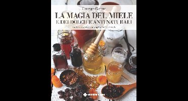 La magia del miele e dei dolcificanti naturali