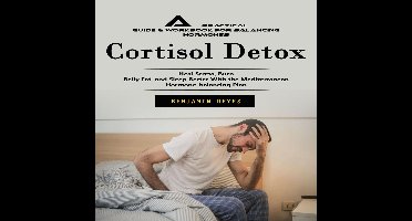Cortisol Detox: A Practical Guide & Workbook for Balancing Hormones (Heal Stress, Burn Belly Fat, and Sleep Better With the Mediterranean Hormone-balancing Plan)