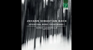 Sergio Gasparella - Johann Sebastian Bach: Apocryphal Works For Keyboard I (CD)