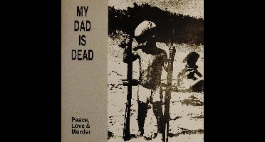My Dad Is Dead - Peace, Love & Murder (LP) (Coloured Vinyl)