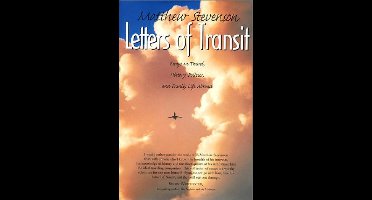 Letters of Transit: Essays on Travel, Politics, and Family Life Abroad