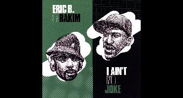 I Aint No Joke / Eric B. Is On The Cut