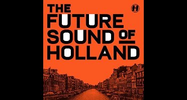 The Future Sound Of Holland