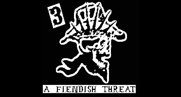 A Fiendish Threat