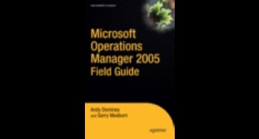 Microsoft Operations Manager 2005 Field Guide
