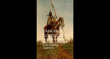 History of the Indians, of North and South America