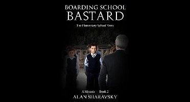 Boarding School Bastard 2 - Boarding School Bastard 2: The Elementary School Years