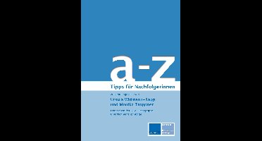a – z Tipps zur Unternehmensnachfolge für Nachfolgerinnen