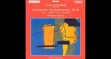 Kontra-Quartet - Holmboe: String Quartets, Vol. III: Nos. 7, 8 And 9 (CD)