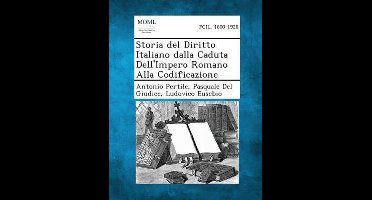 Storia del Diritto Italiano Dalla Caduta Dell'impero Romano Alla Codificazione