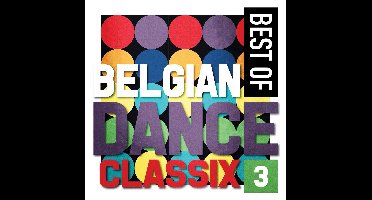 Best Of Belgian Dance Classix 3