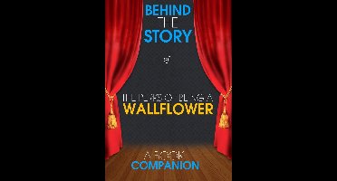 Behind the Story™ Books - The Perks of Being a Wallflower - Behind the Story (A Book Companion)