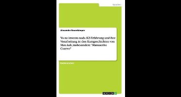 Yo no invento nada. KZ-Erfahrung und ihre Verarbeitung in den Kurzgeschichten von Max Aub, insbesondere Manuscrito Cuervo