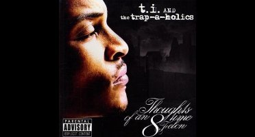 T.I. - Thoughts Of A 8 Time Felo