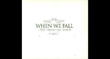 When We Fall - We Untrue Our Minds (CD)