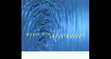 Reich: Music for 18 Musicians