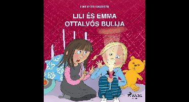 Lili és Emma ottalvós bulija