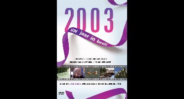 2003 Uw Jaar In Beeld