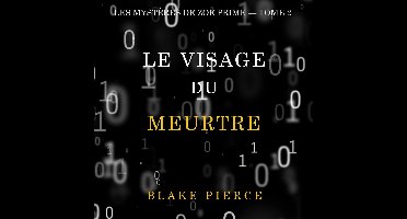 Le Visage du Meurtre (Les Mystères de Zoe Prime — Tome 2)