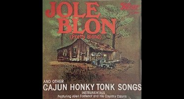 Allen Fontenot And The Country Cajuns - Jole Blon And Other Cajun Honky Tonk Songs (CD)