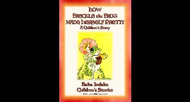 Baba Indaba Children's Stories 468 - HOW FRECKLE THE FROG MADE HERSELF PRETTY - A Children's Tale about Vanity