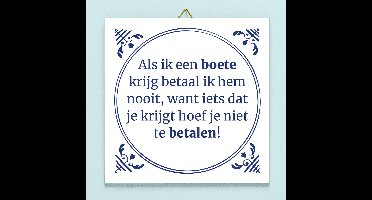 Tegeltje Als ik een boete krijg van Ditverzinjeniet