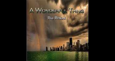 Rob Ryndak - A Wonderful Thing (CD)