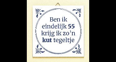 Tegeltje Ben ik eindelijk jarig - 55 jaar van Ditverzinjeniet