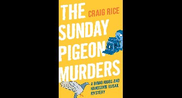 The Bingo Riggs and Handsome Kusak Mysteries - The Sunday Pigeon Murders