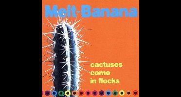 Melt-Banana - Cactuses Come In Flocks (CD)