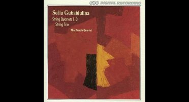 Gubaidulina: String Quartets 1-3, Trio / Danish Quartet