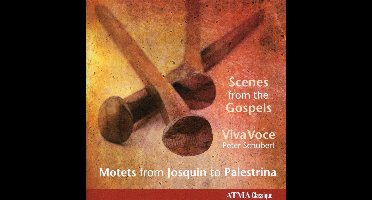 Scenes From The Gospels - Motets From Josquin To