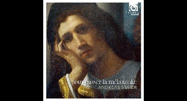 Andreas Staier - Pour Passer La Melancolie