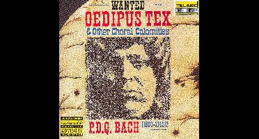 P.D.Q. Bach: Oedipus Tex & Other Choral Calamities