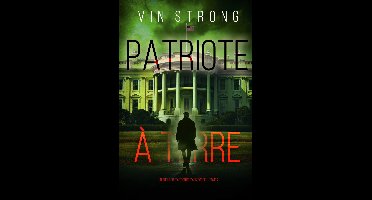 Un thriller d'action de Zack Force 2 - Patriote à terre (Un thriller d'action de Zack Force — Tome 2)