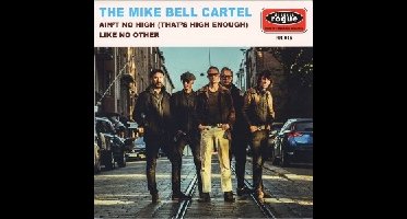 The Mike Bell Cartel - Ain't No High (That's High Enough) (7" Single)