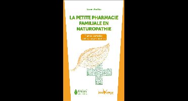La petite pharmacie familiale en naturopathie