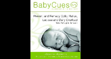 BabyCues: Prevent and Remedy Colic, Reflux, Lactose and Dairy Overload - Nature's Logical Answers