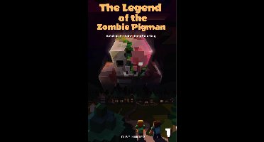 The Legend of the Zombie Pigman 1 - The Legend of the Zombie Pigman Book 1