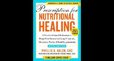 Prescription for Nutritional Healing, Sixth Edition