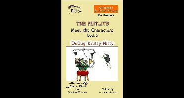 THE FLITLITS, Meet the Characters, Books 1-13, 8+Readers, Supported Reading Versions, U.K. English 5 - THE FLITLITS, Meet the Characters, Book 5, DeBug Knitty-Nitty, 8+ Readers, U.K. English, Supported Reading