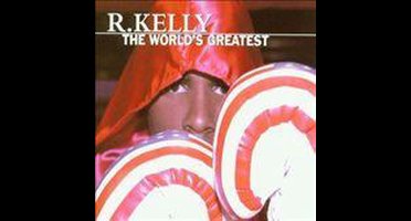 World S Greatest - R. Kelly