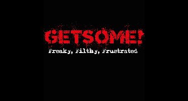 Get Some - Filthy, Freaky & Frustrated (CD)