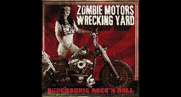 Zombie Motors Wrecking Yard - Supersonic Rock'n Roll (CD) (Limited Edition)