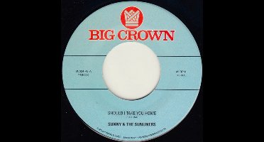 Sunny & The Sunliners - Should I Take You Home (7" Single)