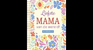 Notitieboek - Liefste mama van de wereld!