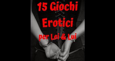 15 Giochi erotici per Lei & Lui