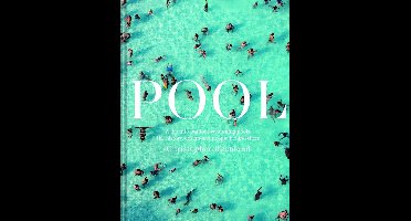 Pool: A Dip Into Outdoor Swimming Pools: The History, Design and People Behind Them