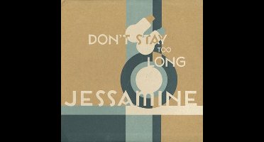 Jessamine - Don't Stay Too Long (CD)