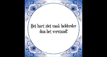Tegeltje met Spreuk (Tegeltjeswijsheid): Het hart ziet vaak helderder dan het verstand! + Kado verpakking & Plakhanger